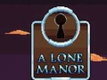 Hry A Lone Manor