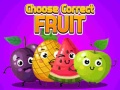 Hry Choose Correct Fruit