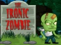 Hry The Ironic Zombie
