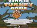 Hry Untitled Turkey game