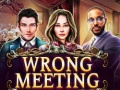 Hry Wrong Meeting