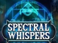 Hry Spectral Whispers