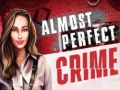 Hry Almost Perfect Crime