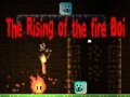 Hry The Rising of the Fire Boi