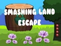 Hry Smashing Land Escape