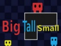 Hry Big Tall Small 
