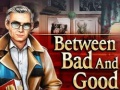 Hry Between Bad and Good