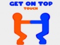 Hry Get On Top Touch