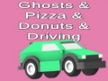 Hry Ghosts & Pizza & Donuts & Driving