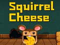 Hry Squirrel Cheese