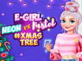 Hry Neon vs E Girl #Xmas Tree Deco