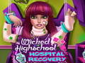 Hry Wicked High School Hospital Recovery
