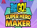 Hry Teen Titans Go  Super Hero Maker