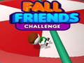 Hry Fall Friends Challenge