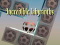 Hry Incredible labyrinths
