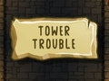 Hry Tower Trouble