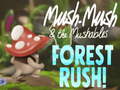 Hry Mush-Mush & the Mushables Forest Rush!