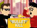 Hry Bullet Kill