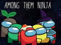 Hry Among Them Ninja