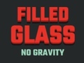 Hry Filled Glass No Gravity