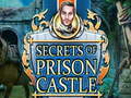 Hry Secrets of Prison Castle