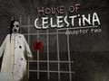 Hry House of Celestina: Chapter Two