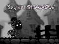 Hry Boy in shadow 