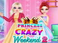 Hry Princess Crazy Weekend 2