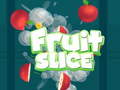 Hry Fruit Slice