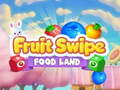 Hry Fruite Swipe FOOD LAND