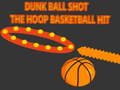 Hry Dunk Ball Shot The Hoop Basketball Hit