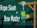 Hry Rope Slash Bow Master