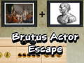 Hry Brutus Actor Escape