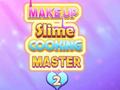 Hry Make Up Slime Cooking Master 2