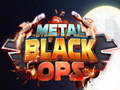 Hry Metal Black Ops