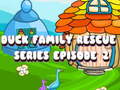Hry Duck Family Rescue Series Episode 2