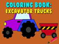 Hry Coloring Book: Excavator Trucks