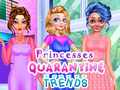Hry Princesses Quarantine Trends