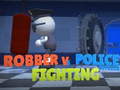 Hry Robber Vs Police officer  Fighting