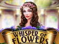 Hry Whispers of Flowers