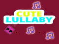 Hry Cute Lullaby