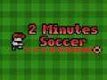 Hry 2 Minutes Soccer