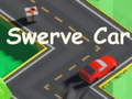 Hry Swerve Car
