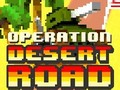 Hry Operation Desert Road