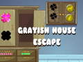 Hry Grayish House Escape