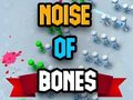 Hry Noise Of Bones