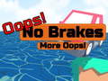 Hry Oopps! No Brakes More Oopps!