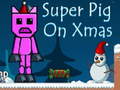 Hry Super Pig on Xmas