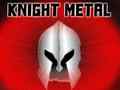Hry Knight Metal