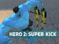 Hry Hero 2: Super Kick